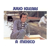 Julio Iglesias - A MÃ©xico