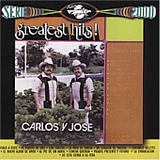 Carlos Y JosÃ© - GREATEST HITS