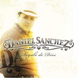 Daniel SÃ¡nchez - Regalo De Dios