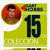 Gary Hobbs - 15 De Colleccion: Gary Hobbs