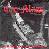 Cro-Mags - Hard Times In An Age Of Quarrel
