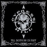 Cypress Hill - Till Death Do Us Part - Till Death Do Us Part