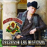 Valentin Elizalde - Regresan Los Mafiosos