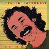 JoaquÃ­n Carbonell - Sin ir mÃ¡s lejos