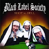 Black Label Society - Shot to Hell