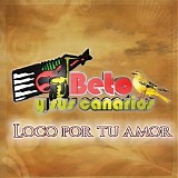 Beto y Sus Canarios - Loco Por Tu Amor
