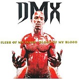DMX - Flesh of My Flesh, Blood of My Blood