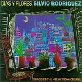 Silvio RodrÃ­guez - Dias Y Flores: Song of the Nueva Trova Cubana