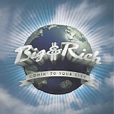 Big And Rich - Comin To Your City