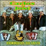 Carlos Y JosÃ© - Corridos de Lujo
