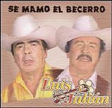 Luis Y Julian - Se Mamo El Becerro