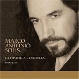 Marco Antonio SolÃ­s - La Historia Continua Parte III