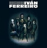 IvÃ¡n Ferreiro - Mentiroso Mentiroso