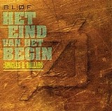 BlÃ¶f - Het eind van het begin: Singles And Ballads