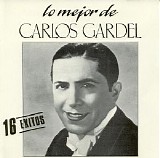 Carlos Gardel - Lo mejor de Carlos Gardel