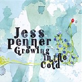 Jess Penner - Growing in the Cold