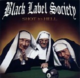 Black Label Society - Shot to Hell