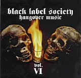 Black Label Society - Hangover Music Vol. VI