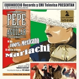 Pepe Aguilar - 100% Mexicano: Edicion Mariachi
