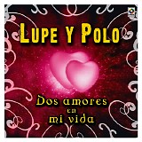 Lupe Y Polo - Dos Amores