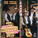 LOS HOMETOWN BOYS - DOS COSAS