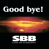SBB - Good Bye: Live in Concert