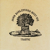 Traffic - John Barleycorn Must Die [Remaster]
