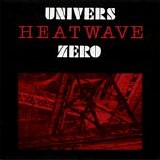 Univers Zero - Heatwave