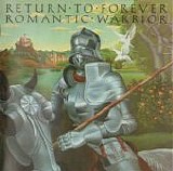 Return To Forever - Romantic Warrior