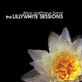 Dave Matthews Band - Lillywhite Sessions