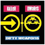 Killer Dwarfs - Dirty Weapons