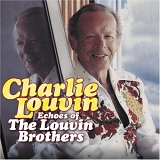 Charlie Louvin - Echoes of the Louvin Brothers