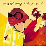 Miguel Migs - Selected Nrk Works 2000-2004