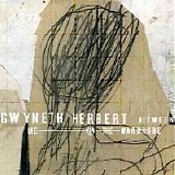 Gwyneth Herbert - Between Me & the Wardrobe