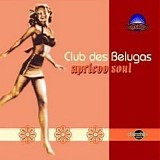 Club Des Belugas - Apricoo Soul