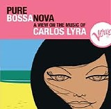 Carlos Lyra - Pure Bossa Nova