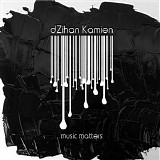 Dzihan & Kamien - Music Matters