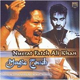 Nusrat Fateh Ali Khan - Magic Touch