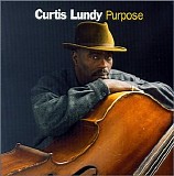 Curtis Lundy - Purpose