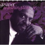 Grover Washington Jr. - Love Songs