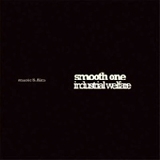 Smooth One - Industrial Welfare