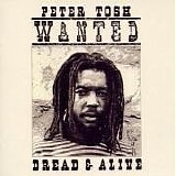Peter Tosh - Wanted Dread & Alive