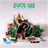 Zuco 103 - After The Carnaval