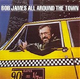 Bob James - All Around The Town