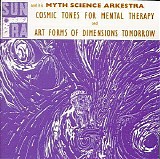 Sun Ra - Cosmic Tones For Mental Therapy - Art Forms Of Dimensions Tomorrow