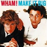 Wham! - Make it big