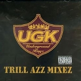 UGK - Trill Azz Mixes (Blend Tape)