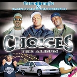 Three 6 Mafia - Choices II the Soundtrack