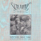 Screaming Trees - Something About Today