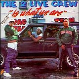 2 Live Crew - Is What We Are
